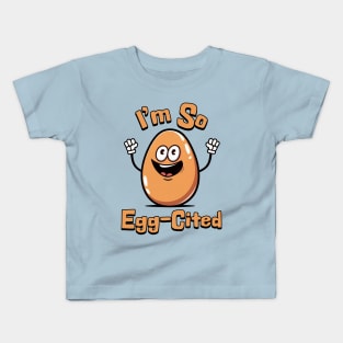 I'm So Egg-Cited! Cute Egg Cartoon Kids T-Shirt